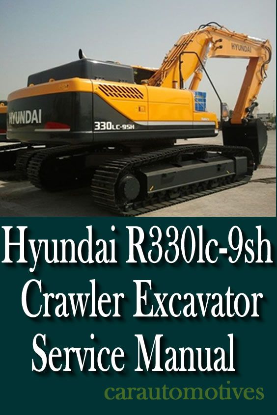 download HYUNDAI R330LC 9SH Crawler Excavator able workshop manual