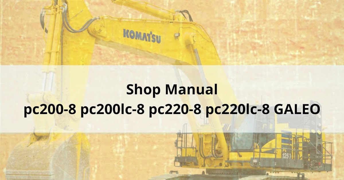 download Komatsu PC220 8 PC220LC 8manual. able workshop manual